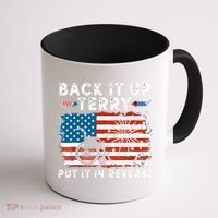 Back Up Terry Put It In Reverse 4th July Us Flag Fireworks Coffee Mug thumb 1