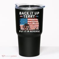 Back Up Terry Put It In Reverse 4th July Us Flag Fireworks Tumbler thumb 0