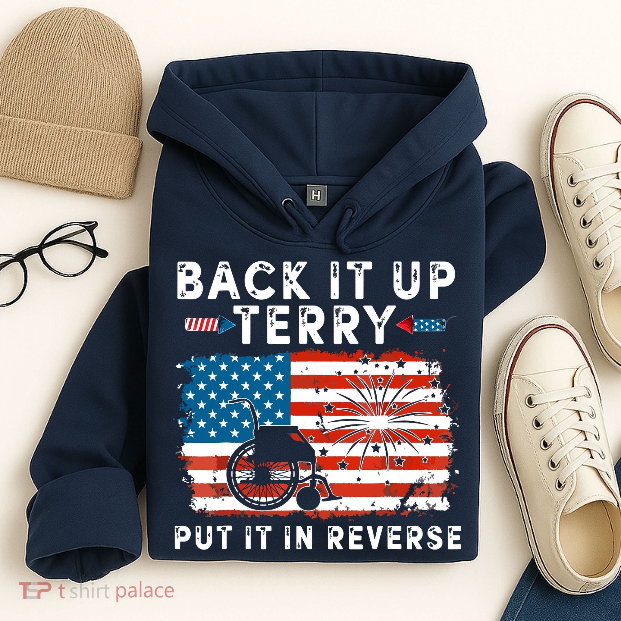 Back Up Terry Put It In Reverse 4th July Us Flag Fireworks Hoodie