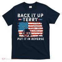 Back Up Terry Put It In Reverse 4th July Us Flag Fireworks T-Shirt thumb 0