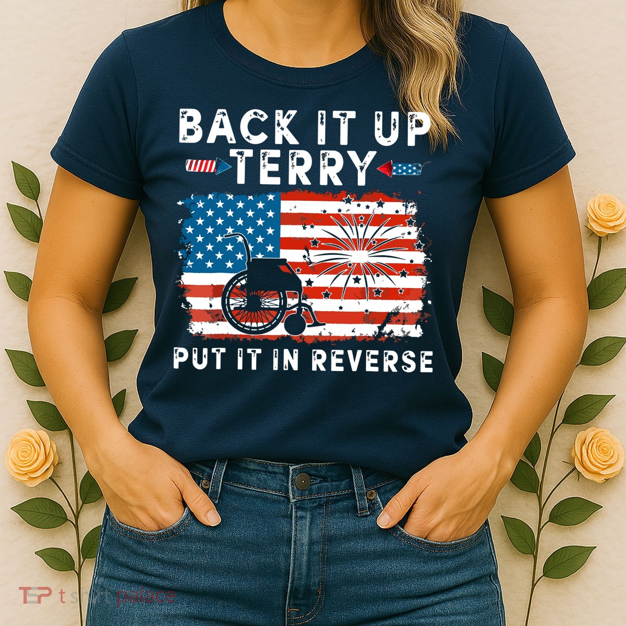 Back Up Terry Put It In Reverse 4th July Us Flag Fireworks Women's T-Shirt