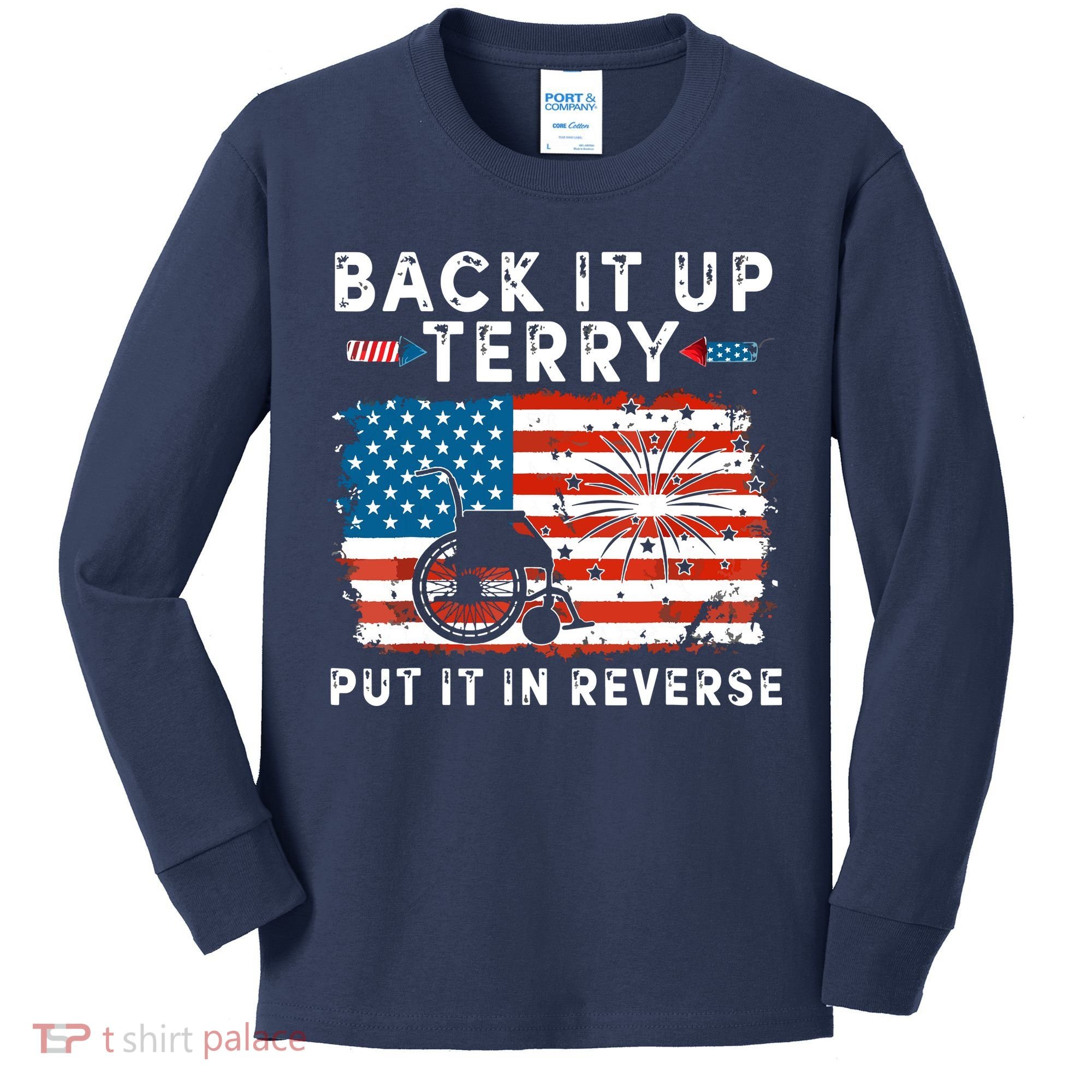 Back Up Terry Put It In Reverse 4th July Us Flag Fireworks Kids Long Sleeve Shirt