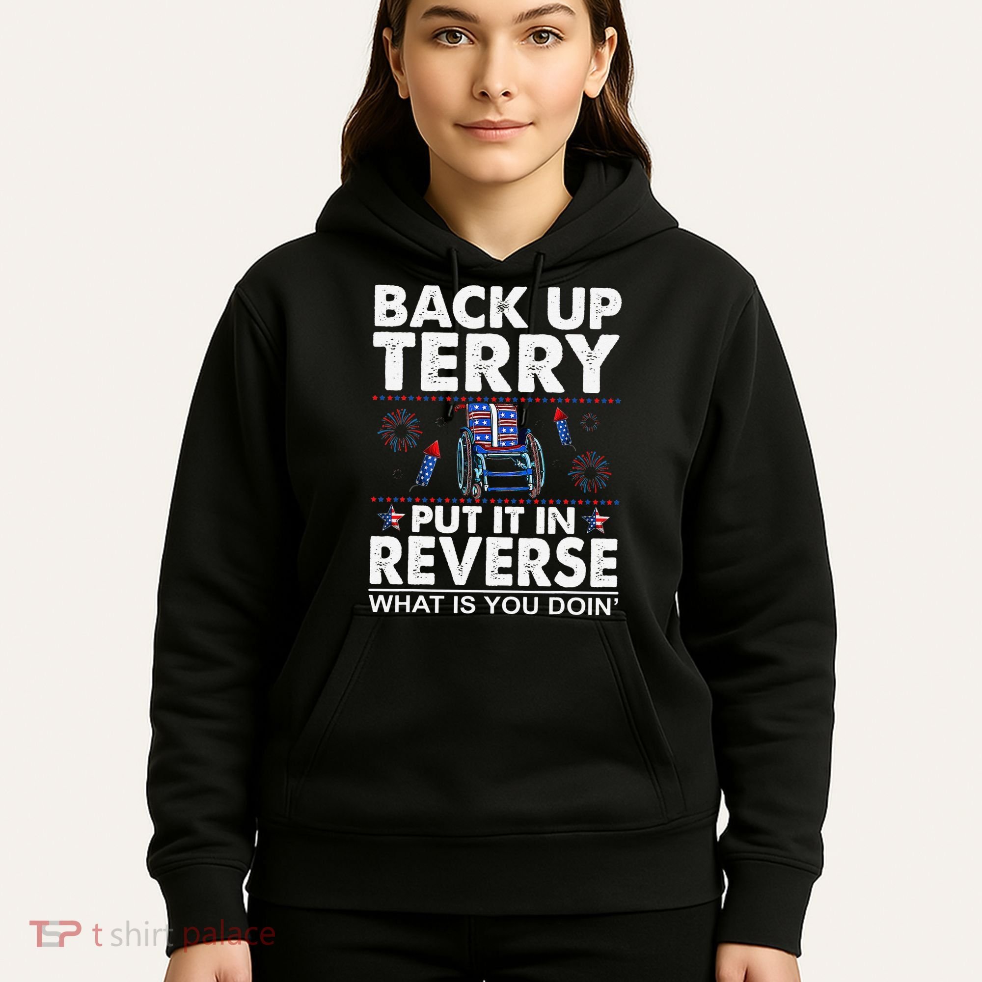 Back Up Terry Put It In Reverse Firework Funny 4th Of July Hoodie