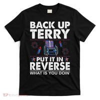 Back Up Terry Put It In Reverse Firework Funny 4th Of July T-Shirt thumb 0