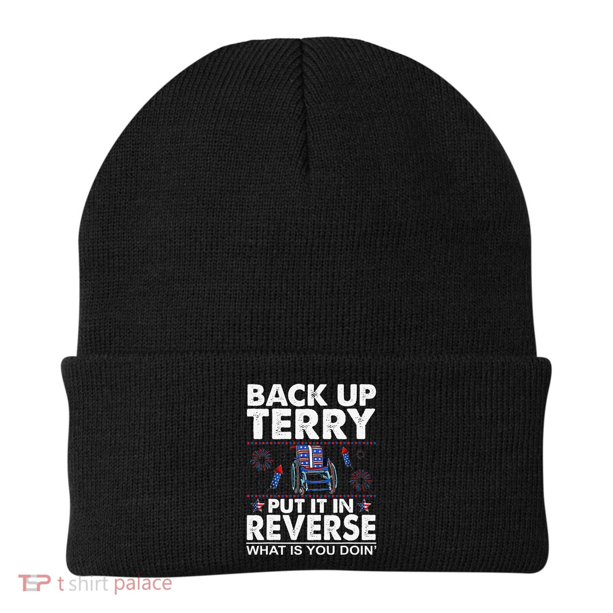 Back Up Terry Put It In Reverse Firework Funny 4th Of July Beanie