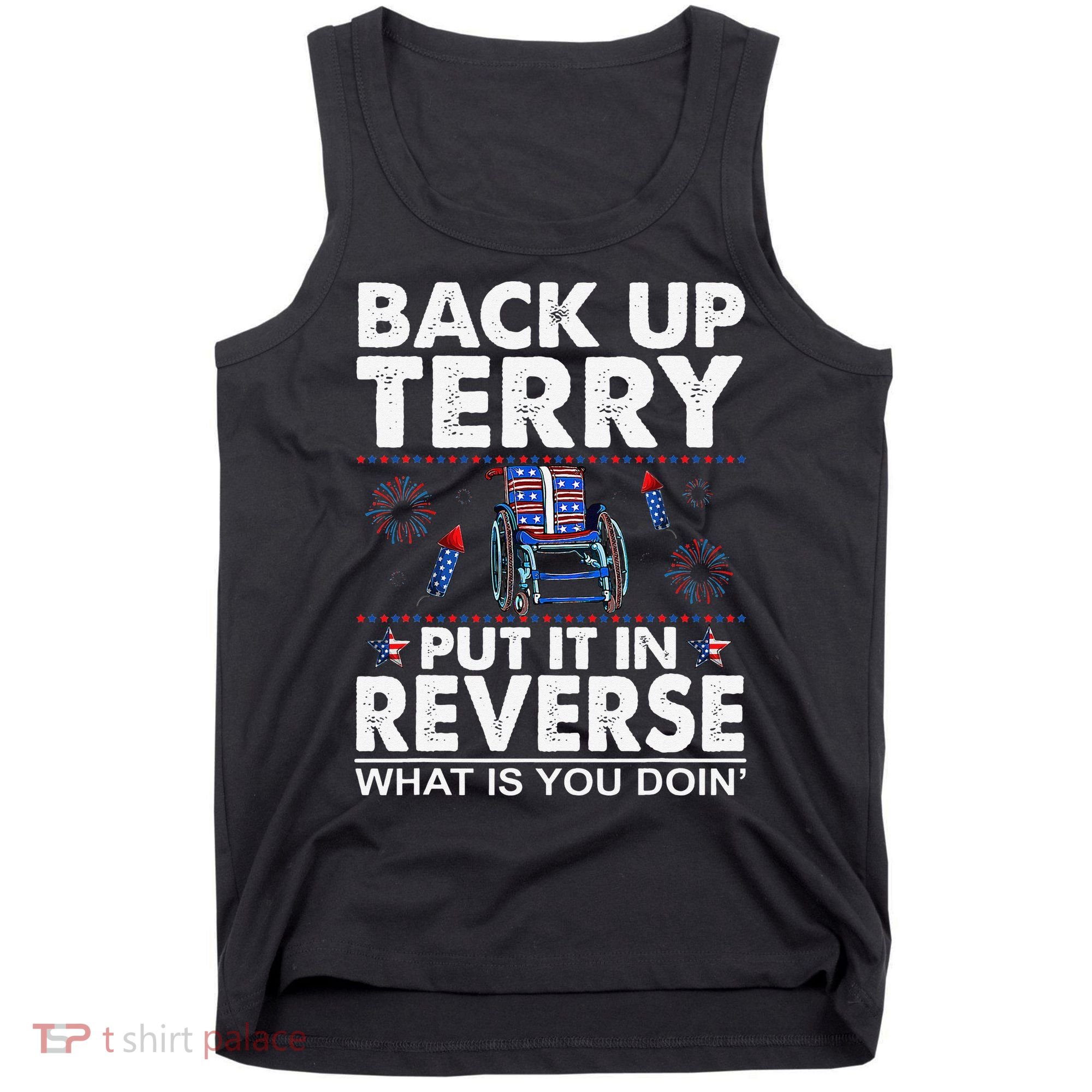 Back Up Terry Put It In Reverse Firework Funny 4th Of July Tank Top
