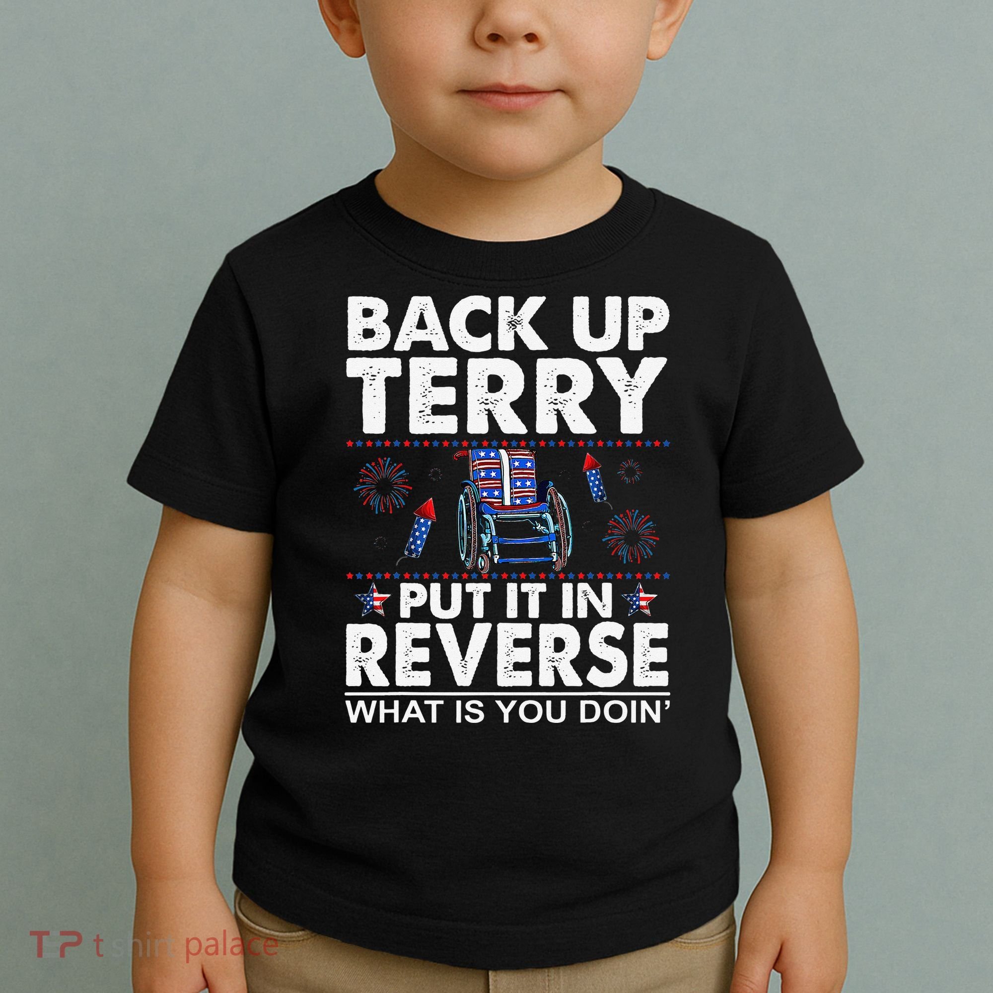 Back Up Terry Put It In Reverse Firework Funny 4th Of July Toddler T-Shirt