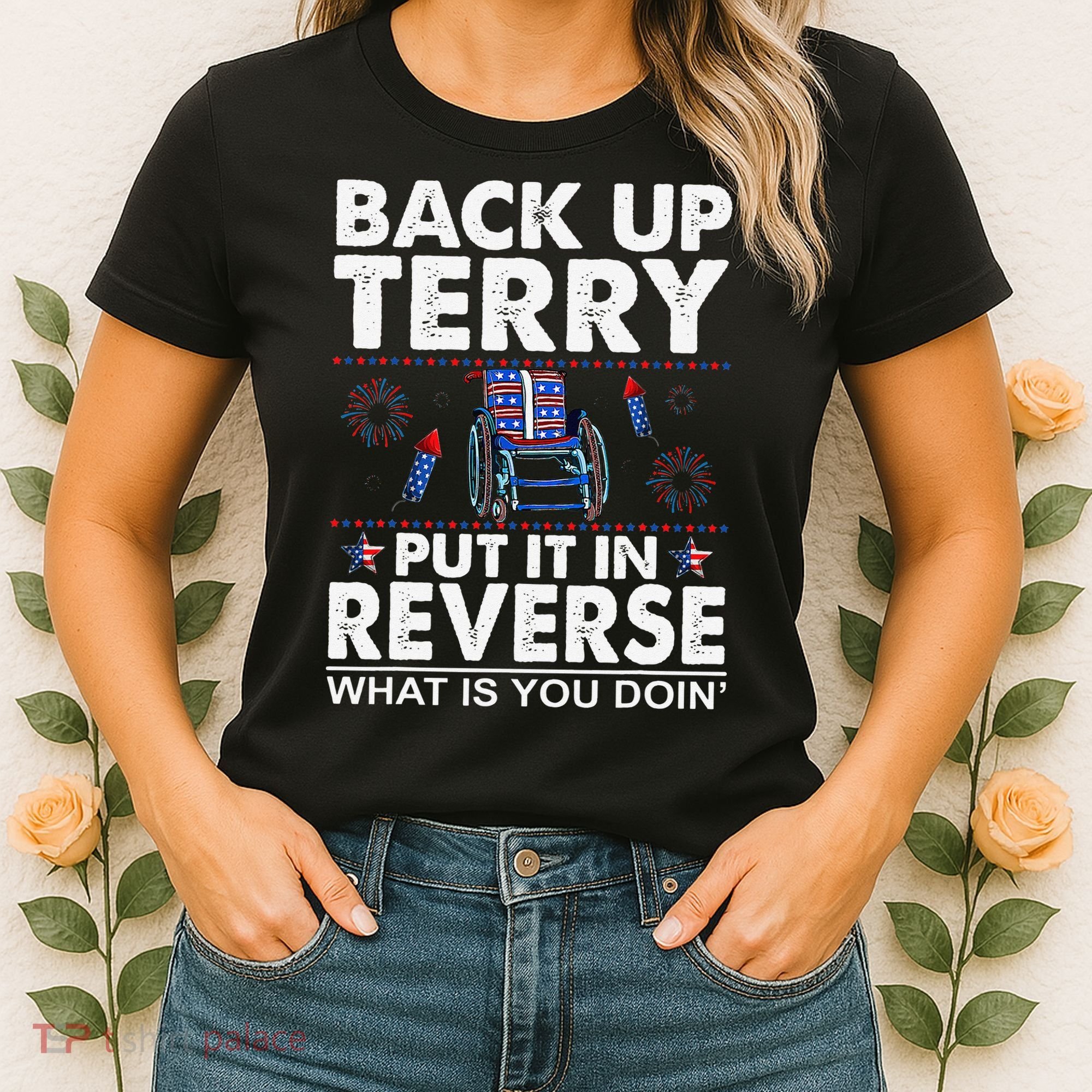 Back Up Terry Put It In Reverse Firework Funny 4th Of July Women's T-Shirt