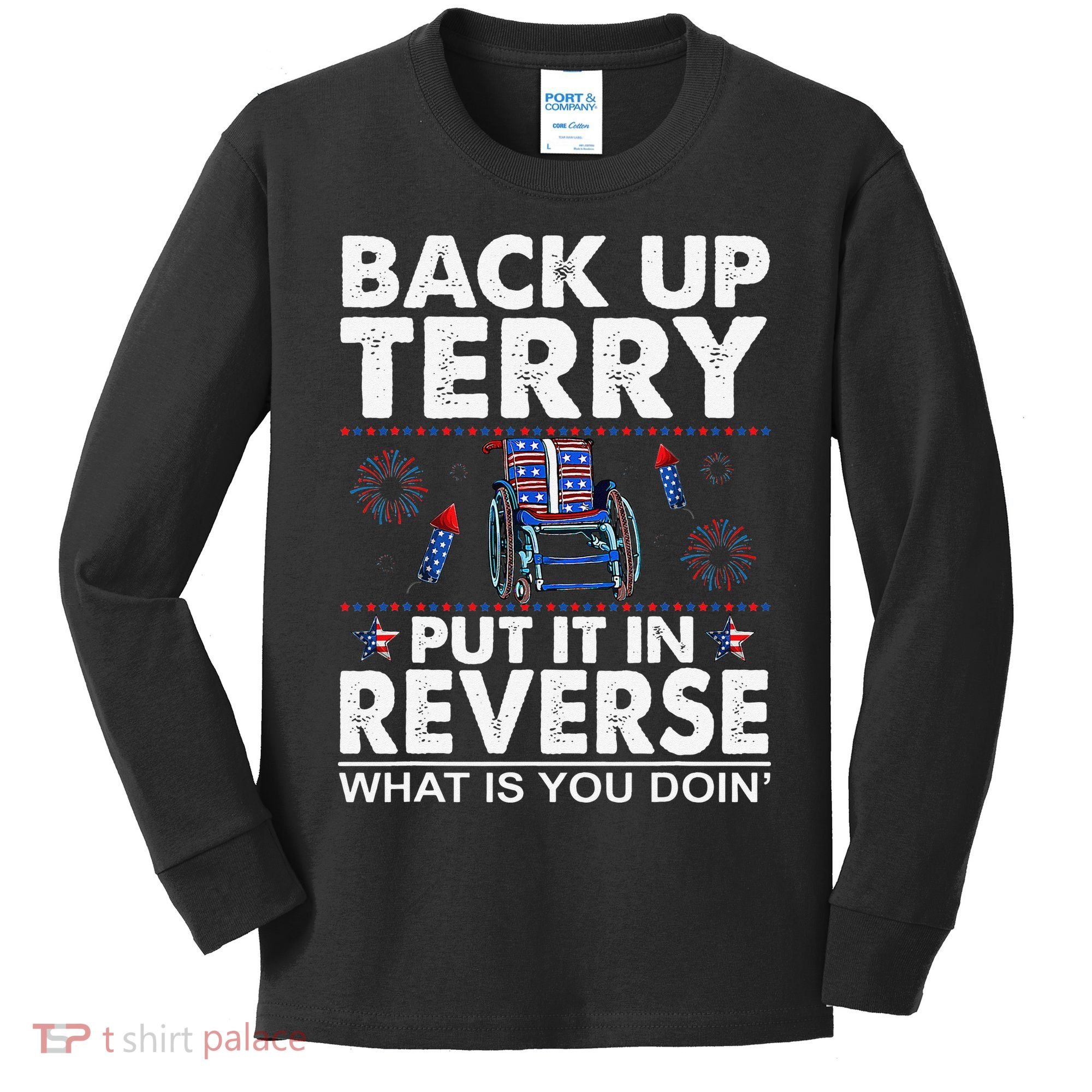 Back Up Terry Put It In Reverse Firework Funny 4th Of July Kids Long Sleeve Shirt