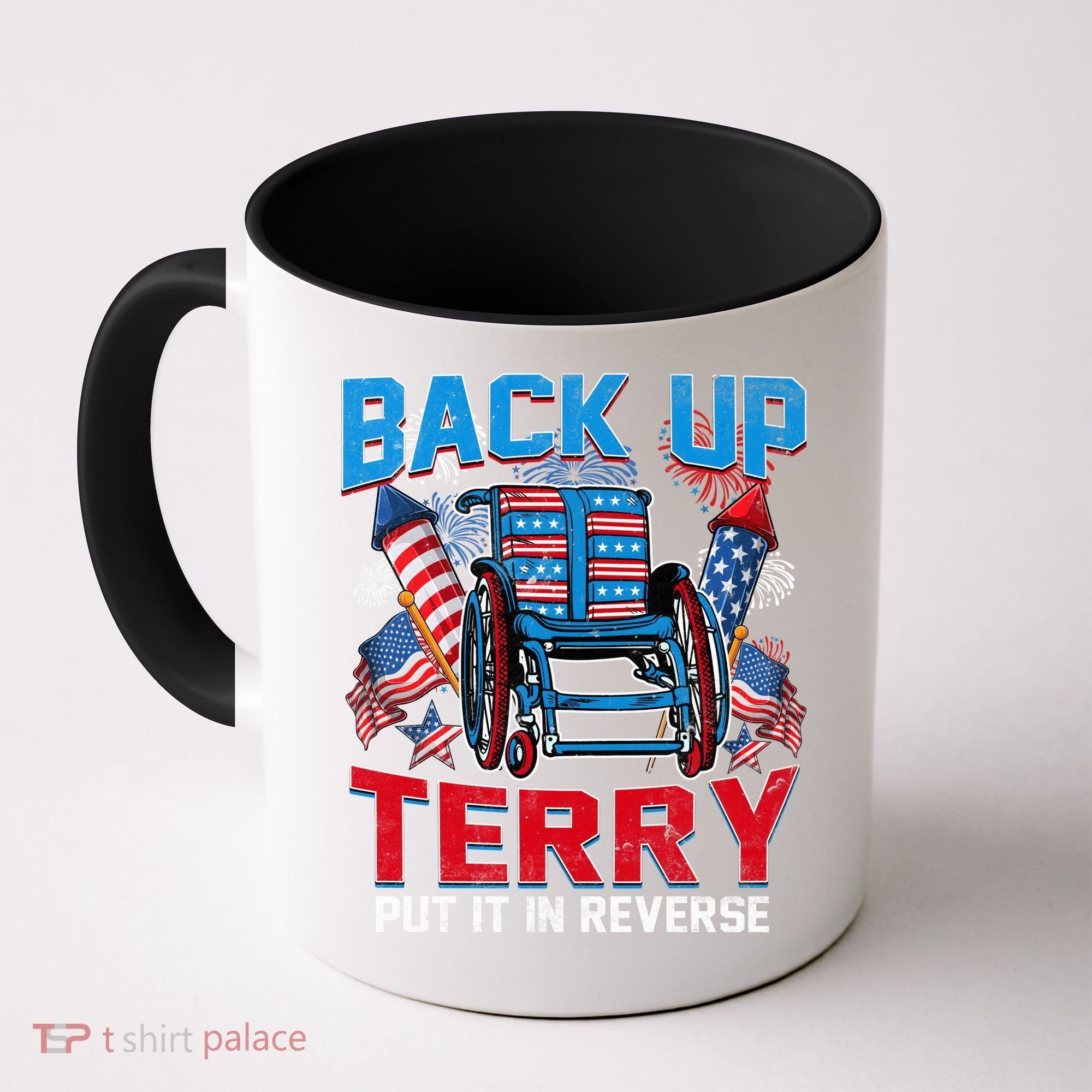Back Up Terry Put It In Reverse Funny 4th Of July Fireworks Coffee Mug