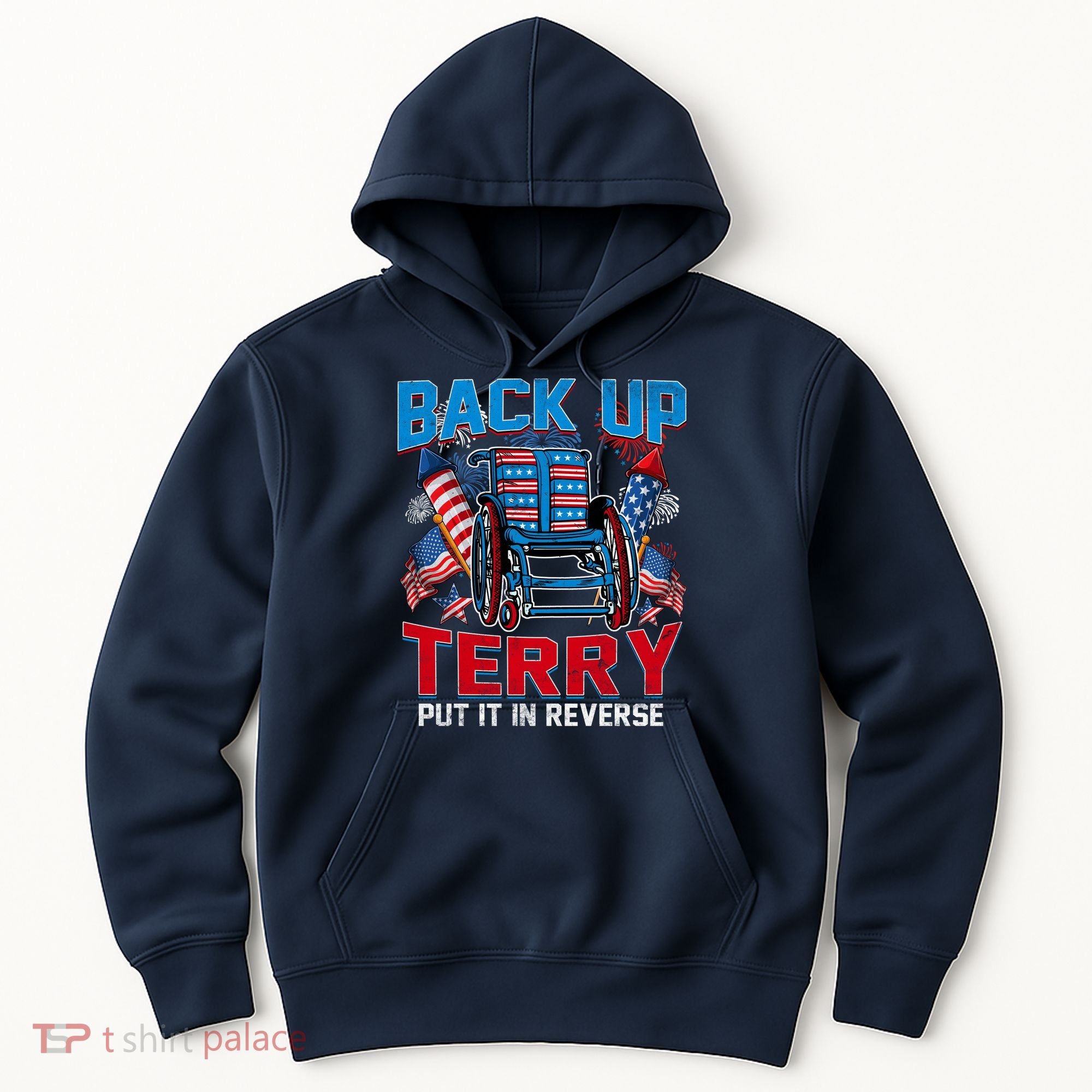 Back Up Terry Put It In Reverse Funny 4th Of July Fireworks Hoodie
