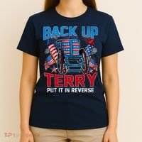 Back Up Terry Put It In Reverse Funny 4th Of July Fireworks T-Shirt thumb 4