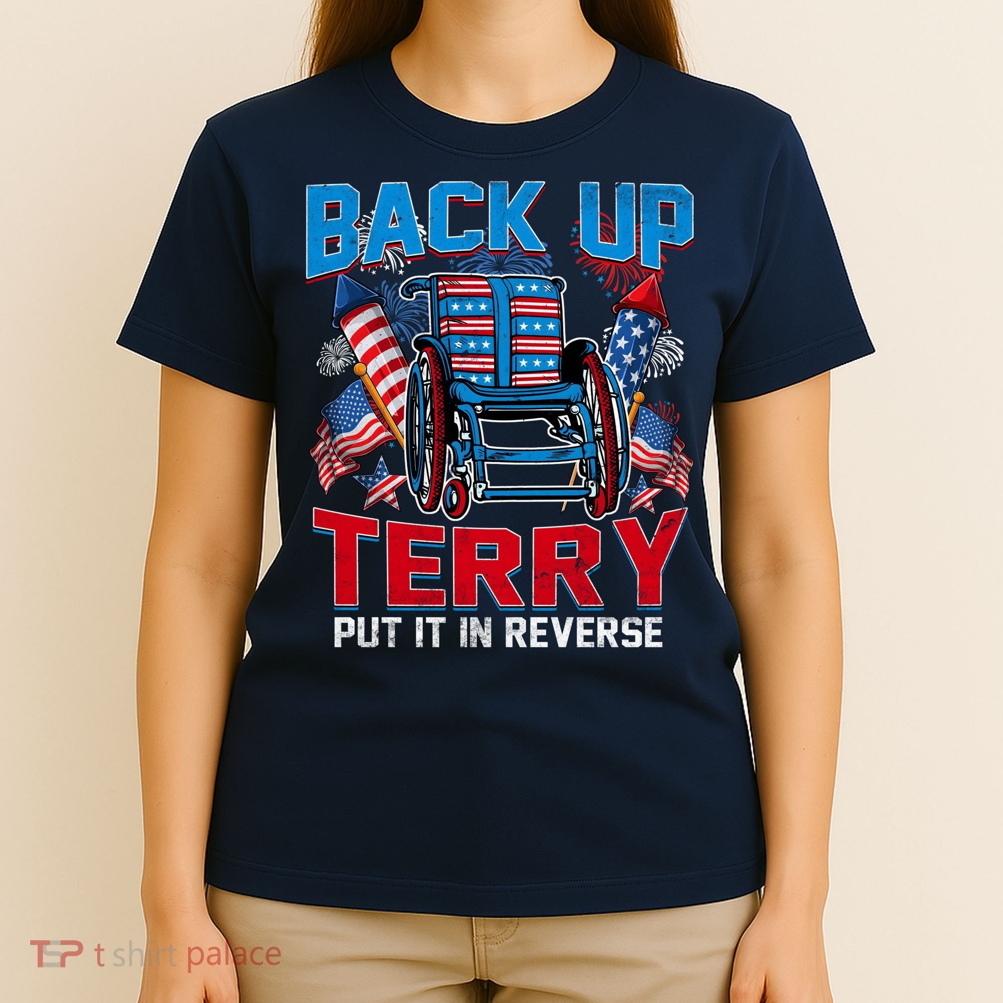 Back Up Terry Put It In Reverse Funny 4th Of July Fireworks T-Shirt