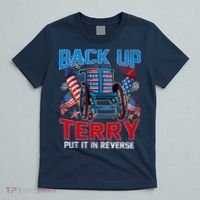 Back Up Terry Put It In Reverse Funny 4th Of July Fireworks T-Shirt thumb 5