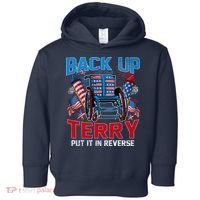 Back Up Terry Put It In Reverse Funny 4th Of July Fireworks Toddler Hoodie thumb 0
