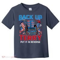 Back Up Terry Put It In Reverse Funny 4th Of July Fireworks Toddler T-Shirt thumb 0