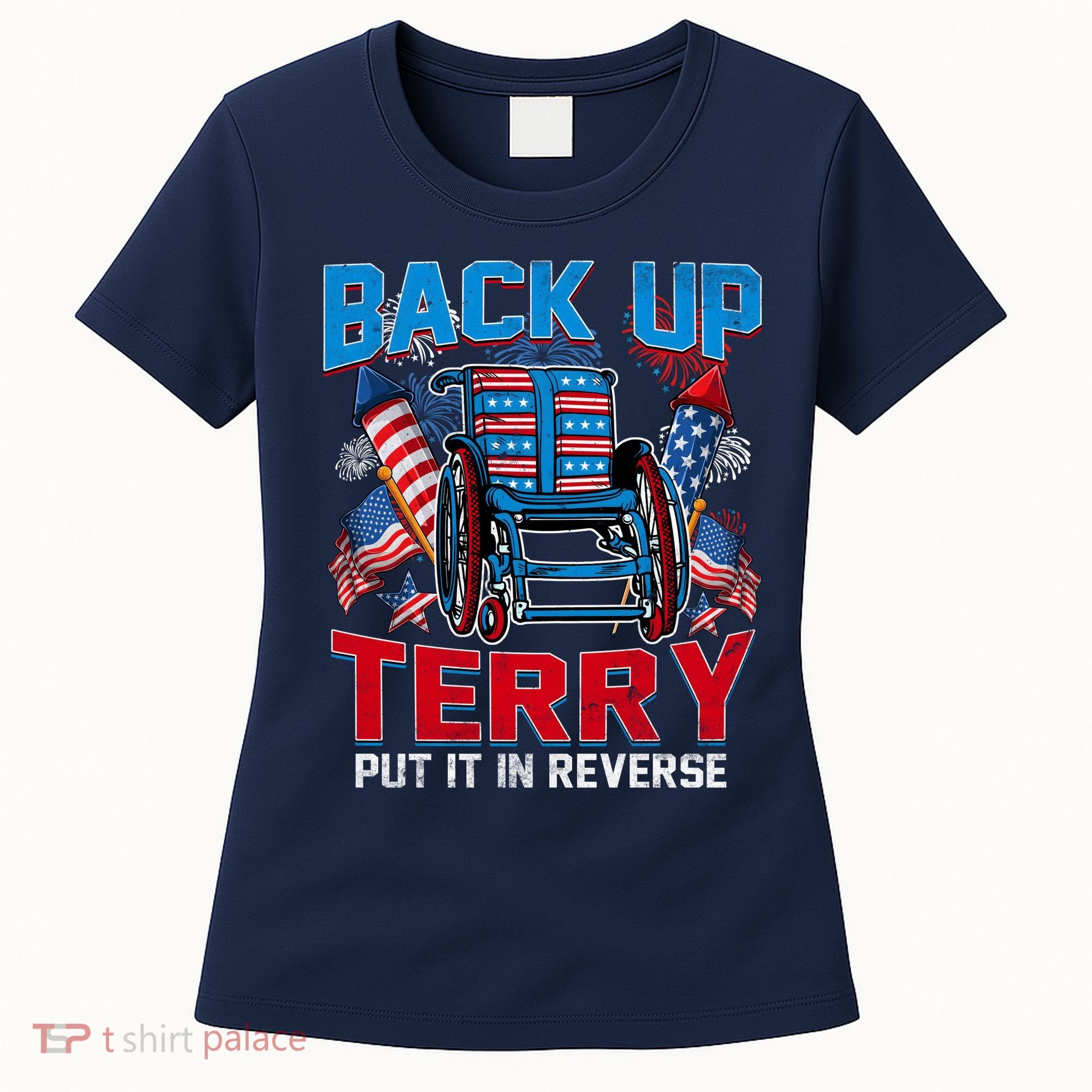 Back Up Terry Put It In Reverse Funny 4th Of July Fireworks Women's T-Shirt