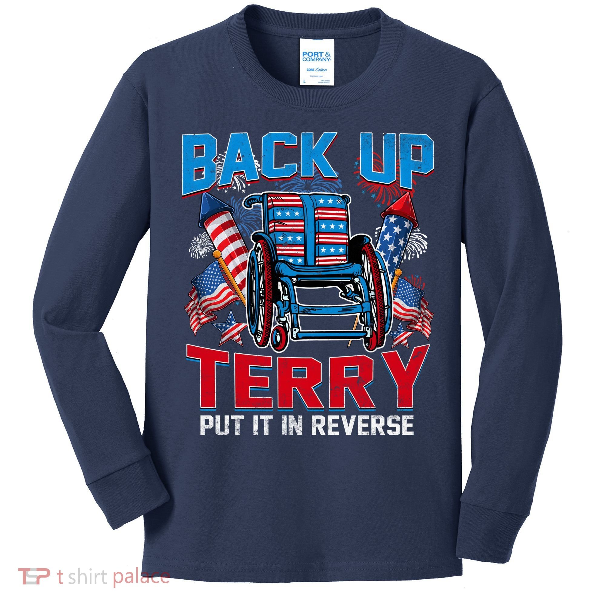 Back Up Terry Put It In Reverse Funny 4th Of July Fireworks Kids Long Sleeve Shirt