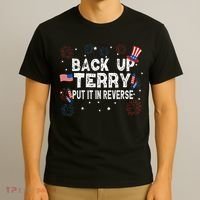 Back Up Terry Put It In Reverse Funny 4th Of July T-Shirt thumb 3