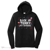 Back Up Terry Put It In Reverse Funny 4th Of July Women's Hoodie thumb 0