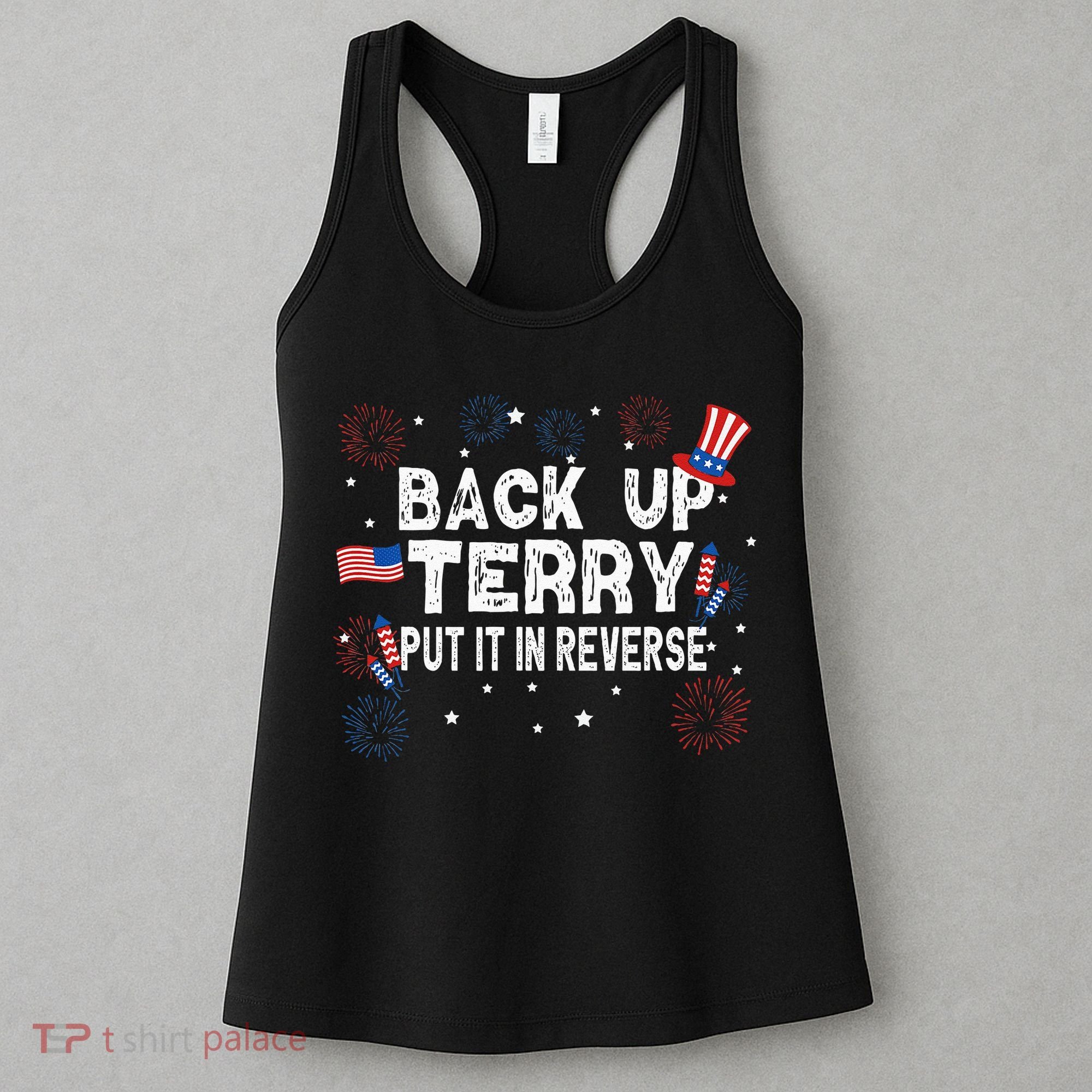 Back Up Terry Put It In Reverse Funny 4th Of July Women's Tank Top