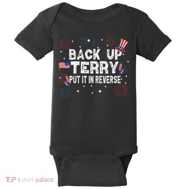 Back Up Terry Put It In Reverse Funny 4th Of July Baby Bodysuit
