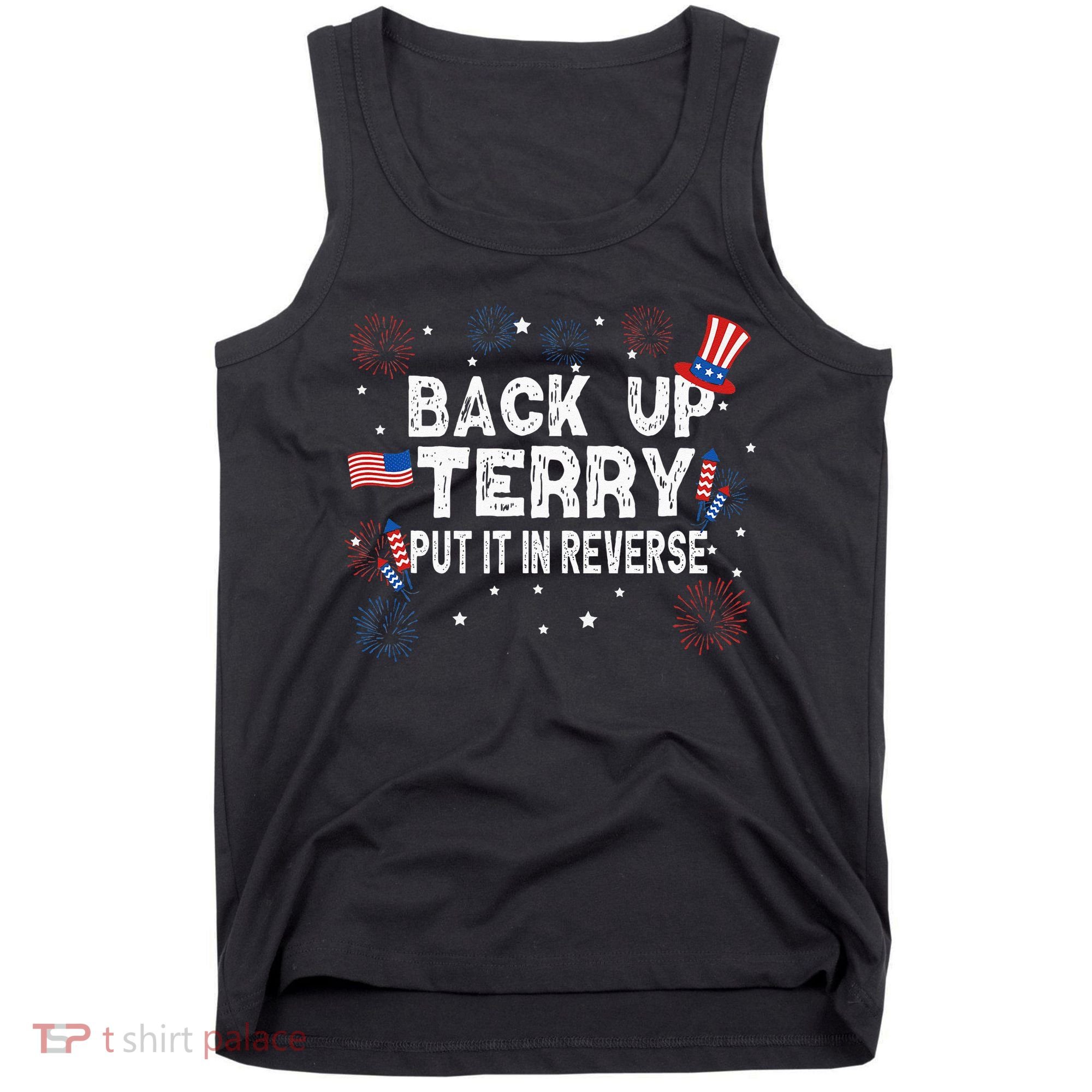 Back Up Terry Put It In Reverse Funny 4th Of July Tank Top