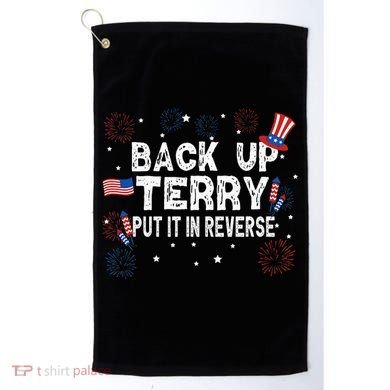 Back Up Terry Put It In Reverse Funny 4th Of July Golf Towel
