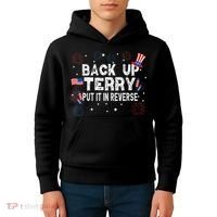 Back Up Terry Put It In Reverse Funny 4th Of July Kids Hoodie thumb 4