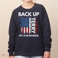 Back Up Terry Put It In Reverse Funny 4th of July Women's Sweatshirt thumb 0