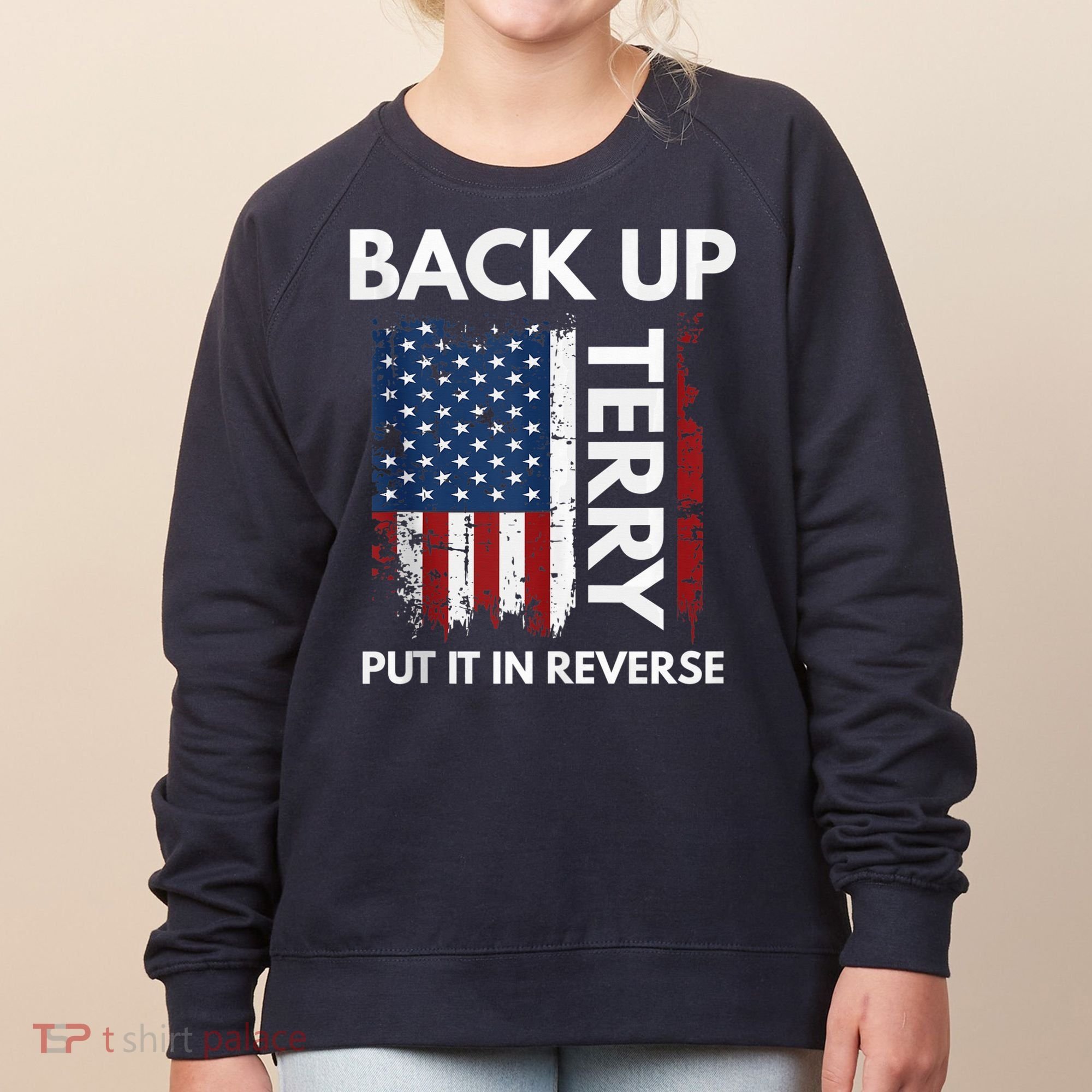 Back Up Terry Put It In Reverse Funny 4th of July Women's Sweatshirt