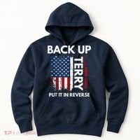 Back Up Terry Put It In Reverse Funny 4th of July Hoodie thumb 0
