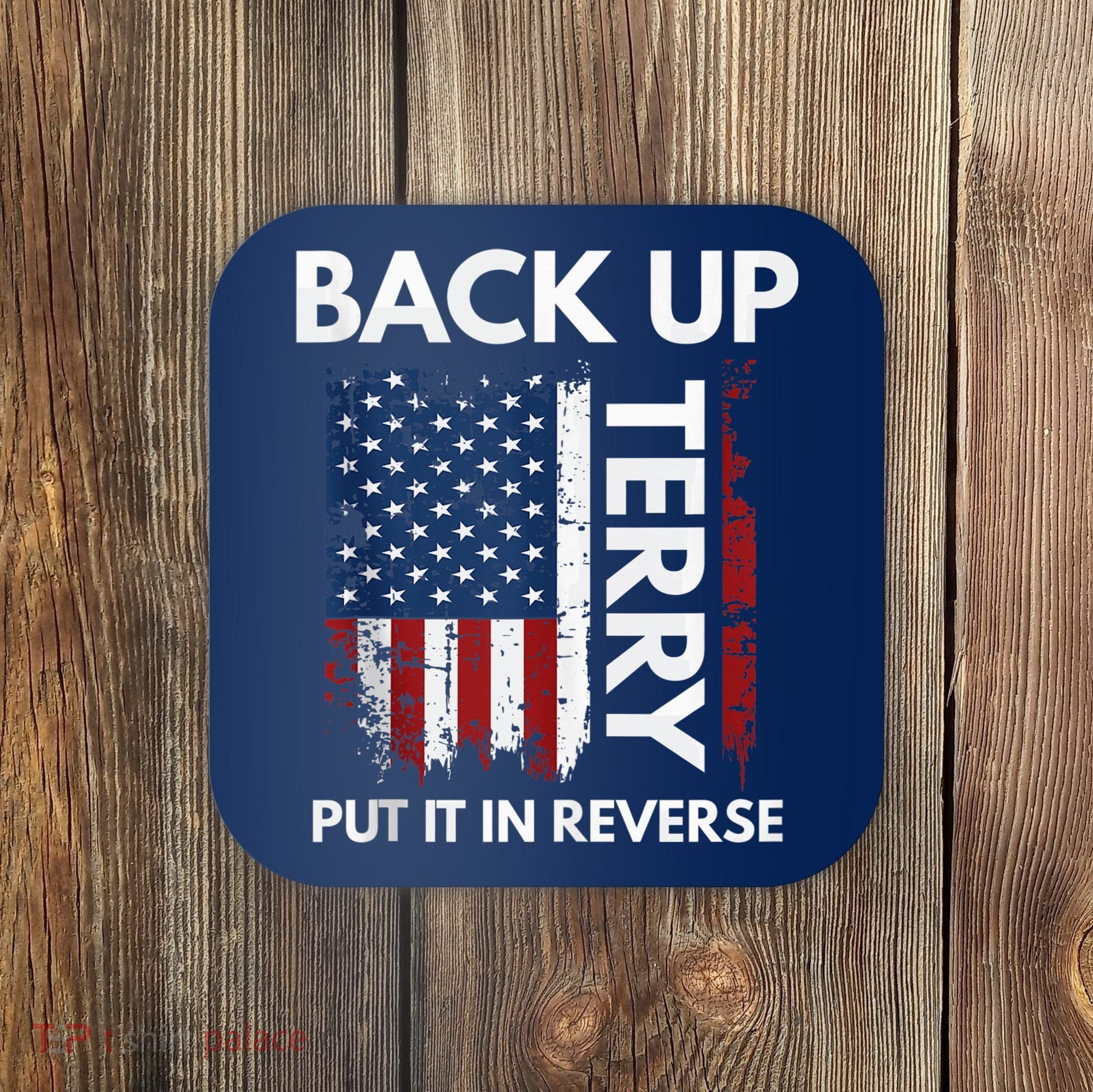 Back Up Terry Put It In Reverse Funny 4th of July Coaster