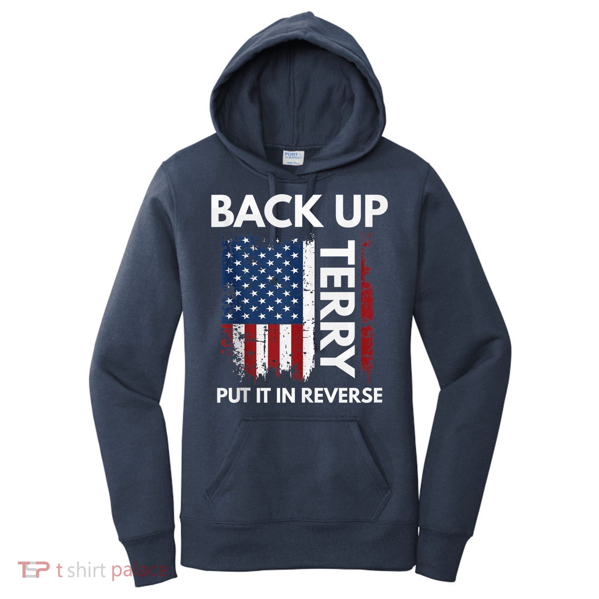 Back Up Terry Put It In Reverse Funny 4th of July Women's Hoodie
