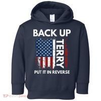 Back Up Terry Put It In Reverse Funny 4th of July Toddler Hoodie thumb 0