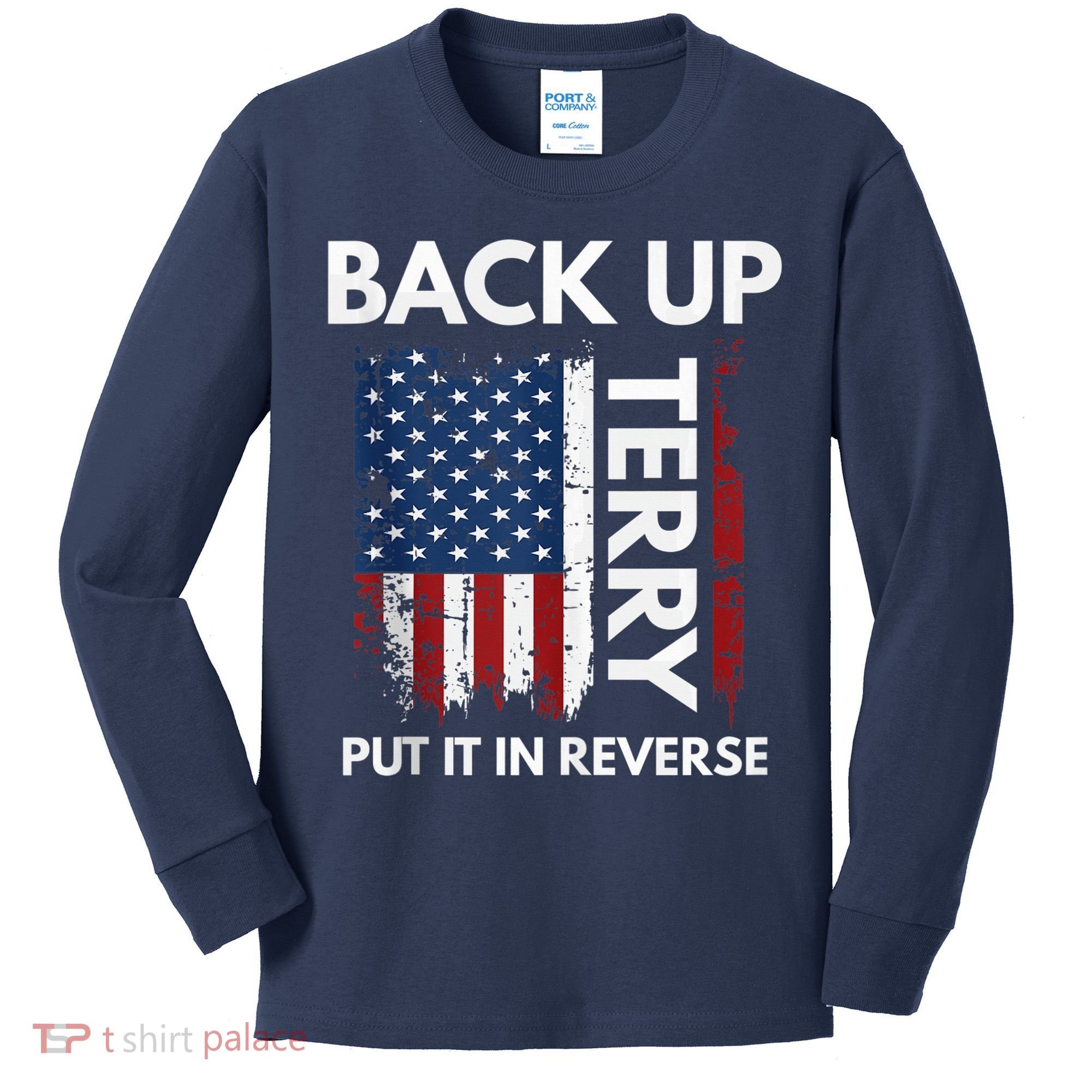 Back Up Terry Put It In Reverse Funny 4th of July Kids Long Sleeve Shirt