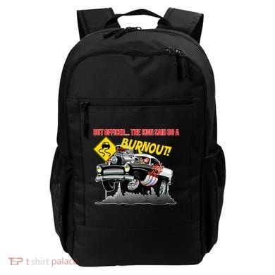 Butt Officer The Sign Said Do A Burnout Backpack