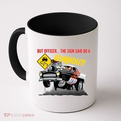 Butt Officer The Sign Said Do A Burnout Coffee Mug