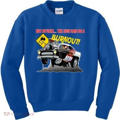 Butt Officer The Sign Said Do A Burnout Kids Sweatshirt
