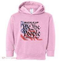 Buckle Up We The People Are In For A Ride Toddler Hoodie thumb 0