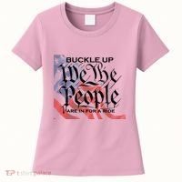 Buckle Up We The People Are In For A Ride Women's T-Shirt thumb 0