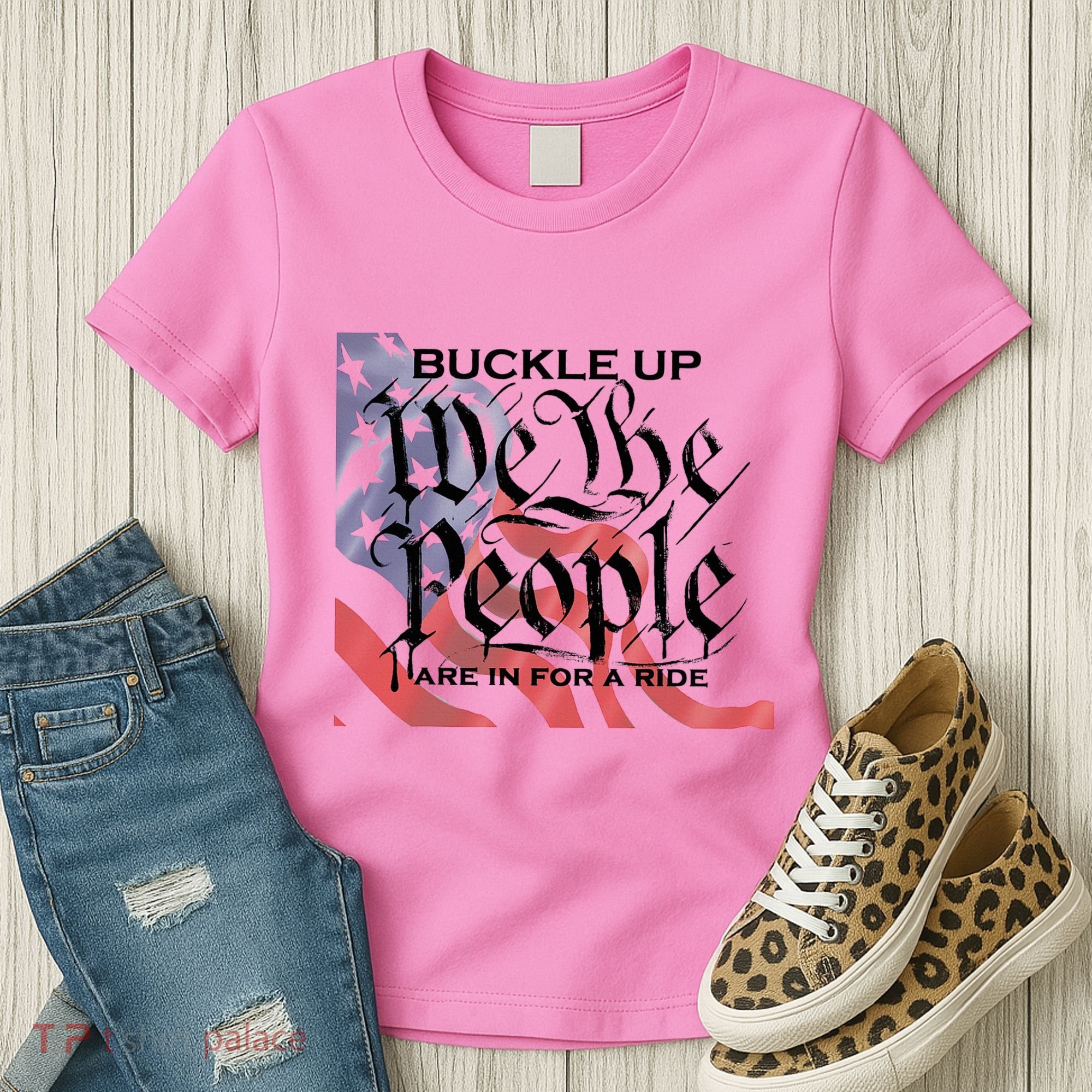 Buckle Up We The People Are In For A Ride Women's T-Shirt