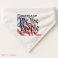 Buckle Up We The People Are In For A Ride USA-Made Doggie Bandana thumb 0