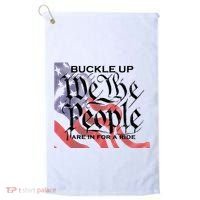 Buckle Up We The People Are In For A Ride Golf Towel thumb 0
