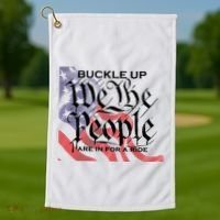 Buckle Up We The People Are In For A Ride Golf Towel thumb 1