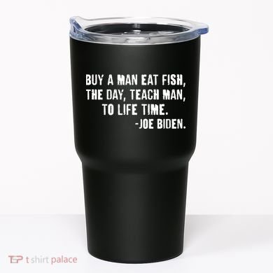 Buy A Man Eat Fish Joe Biden  Tumbler