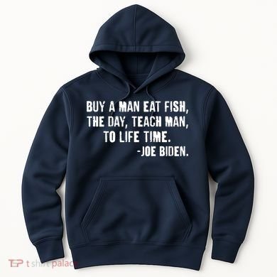 Buy A Man Eat Fish Joe Biden  Hoodie