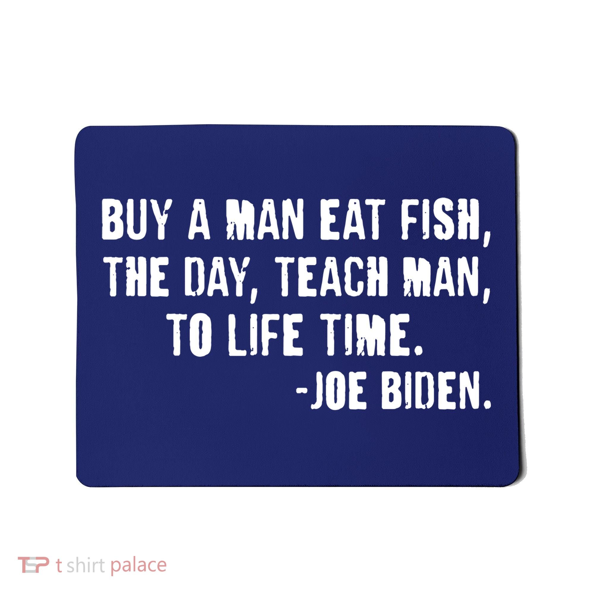 Buy A Man Eat Fish Joe Biden  Mousepad