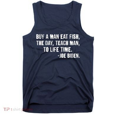 Buy A Man Eat Fish Joe Biden  Tank Top