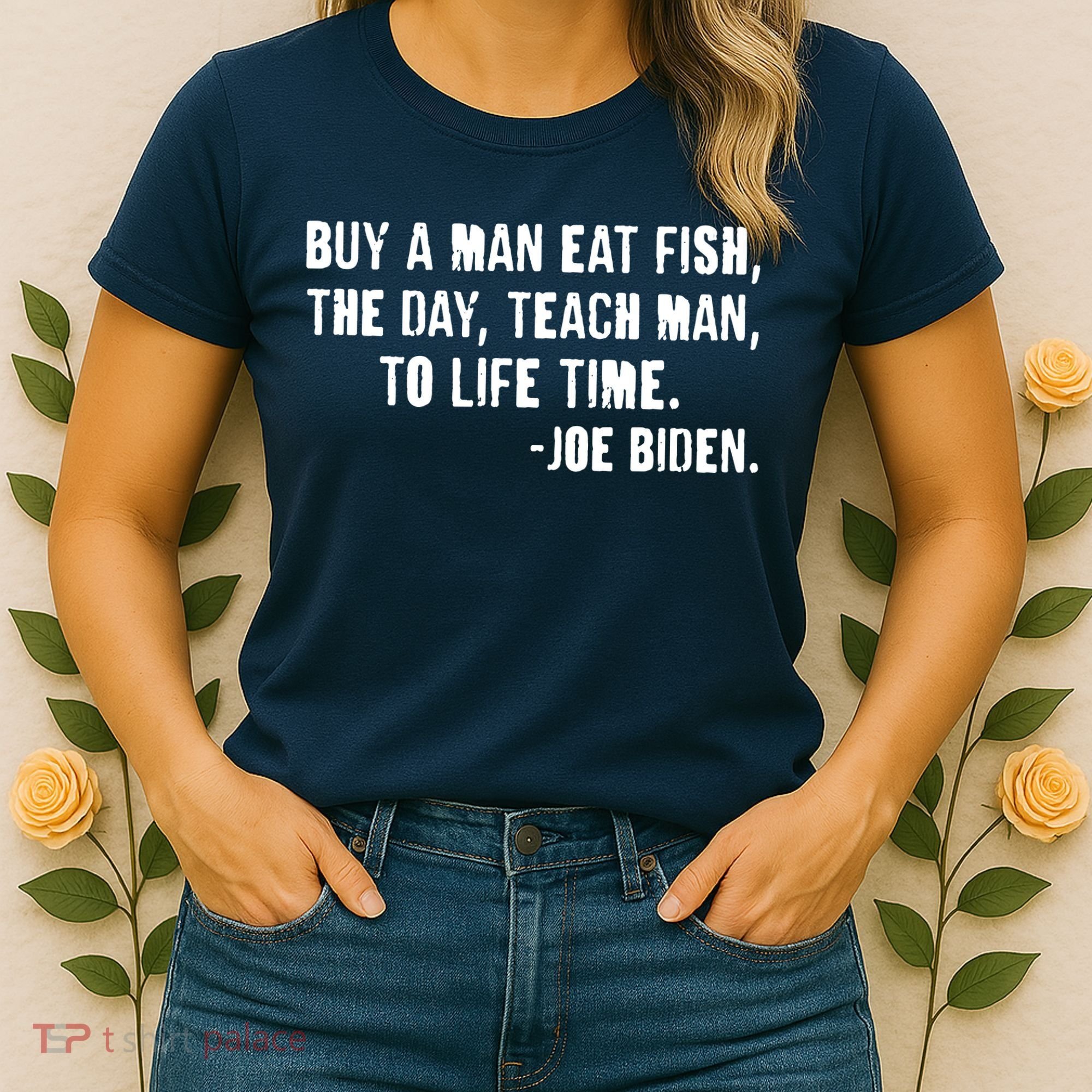 Buy A Man Eat Fish Joe Biden  Women's T-Shirt